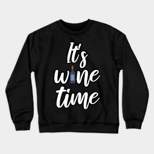 It's wine time Crewneck Sweatshirt